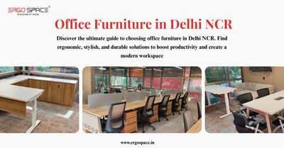 Guide to Choosing the Right Office Furniture in Delhi NCR